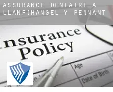 Assurance dentaire à  Llanfihangel-y-Pennant