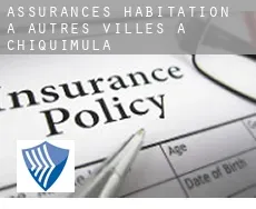 Assurances habitation à Autres Villes à Chiquimula