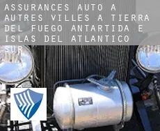 Assurances auto à Autres Villes à Tierra del Fuego, Antartida e Islas del Atlantico Sur