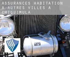 Assurances habitation à Autres Villes à Chiquimula