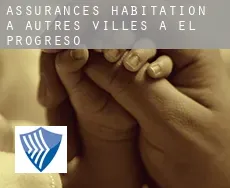 Assurances habitation à  Autres Villes à El Progreso