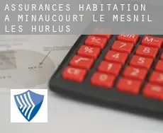 Assurances habitation à Minaucourt-le-Mesnil-lès-Hurlus