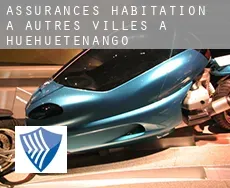 Assurances habitation à Autres Villes à Huehuetenango