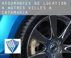 Assurances de location à  Autres Villes à Catamarca