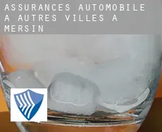 Assurances automobile à  Autres Villes à Mersin
