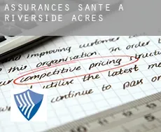Assurances santé à  Riverside Acres