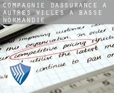 Compagnie d'assurance à  Autres Villes à Basse-Normandie