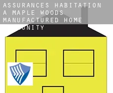 Assurances habitation à  Maple Woods Manufactured Home Community