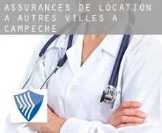 Assurances de location à  Autres Villes à Campeche