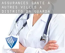 Assurances santé à Autres Villes à Distrito da Guarda