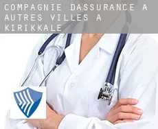 Compagnie d'assurance à Autres Villes à Kirikkale