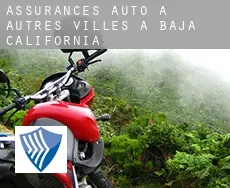 Assurances auto à  Autres Villes à Baja California