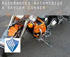 Assurances automobile à Taylor Corner