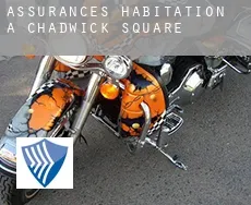 Assurances habitation à Chadwick Square