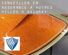 Conseiller en assurance à Autres Villes à Aksaray