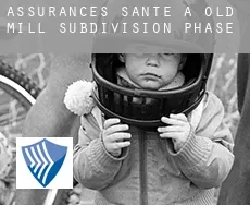 Assurances santé à  Old Mill Subdivision Phase 1-3