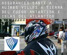Assurances santé à Autres Villes à Tierra del Fuego, Antartida e Islas del Atlantico Sur