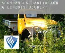 Assurances habitation à Le Bois Joubert