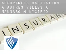 Assurances habitation à  Autres Villes à Maunabo Municipio