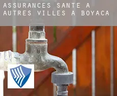 Assurances santé à Autres Villes à Boyaca
