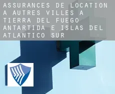 Assurances de location à Autres Villes à Tierra del Fuego, Antartida e Islas del Atlantico Sur