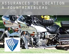 Assurances de location à  Fountainbleau