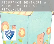 Assurance dentaire à Autres Villes à Retalhuleu