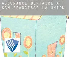 Assurance dentaire à San Francisco La Unión