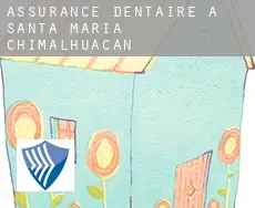 Assurance dentaire à  Santa María Chimalhuacán