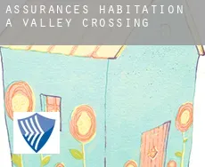 Assurances habitation à  Valley Crossing