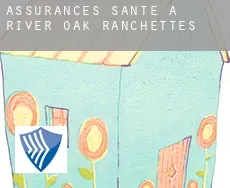 Assurances santé à  River Oak Ranchettes